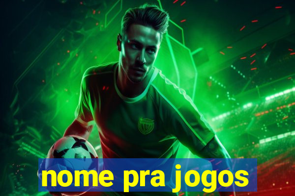 nome pra jogos